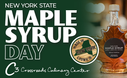 New York State Maple Syrup Day. C3 Crossroads Culinary Center