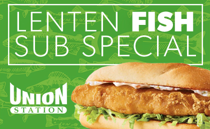 Lenten Fish Sub Special at Union Station
