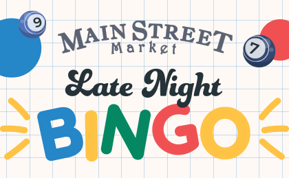 Join us at Main Street Market in Goodyear at 9:30pm for late night bingo where you could win fun games and prizes! Limited to the first 100 players.