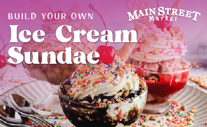 Build Your Own Ice Cream Sundae Main Street Market