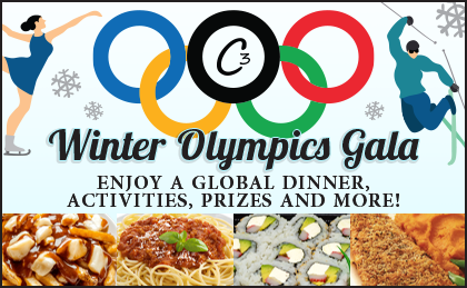 C3 Winter Olympics Gala. Enjoy a global dinner, activities, prizes and more!