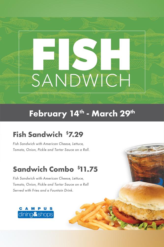Fish Sandwich $7.29 with American cheese, lettuce, tomato, onion, pickle and tartar sauce on a roll. Fish Sandwich Combo $11.75 with American cheese, lettuce, tomato, onion, pickle and tartar sauce on a roll served with fries and fountain drink.