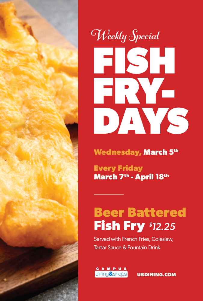 Weekly Special: Fish Fry-Days. Wednesday March 5th and Every Friday March 7th-April 18th. Beer Battered Fish Fry $12.25. Served with French Fries, Coleslaw, Tartar Sauce & Fountain Drink.