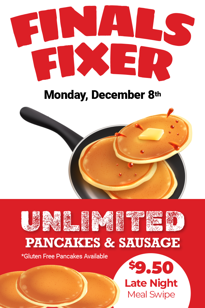 Unlimited pancakes and sausage. Gluten free pancakes available. $9.50 late night meal swipe.